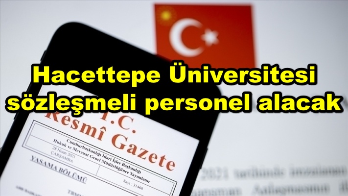 Hacettepe Üniversitesi sözleşmeli personel alacak