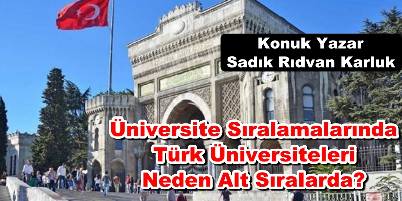Üniversite Sıralamalarında Türk Üniversiteleri Neden Alt Sıralarda?