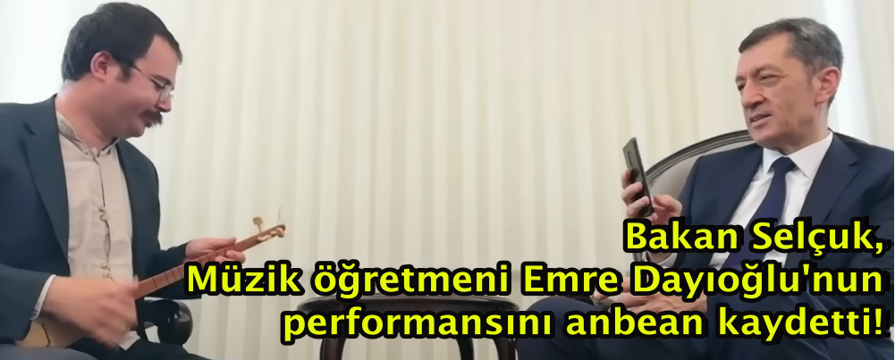 Bakan Selçuk, Müzik öğretmeni Emre Dayıoğlu'nun performansını anbean kaydetti!