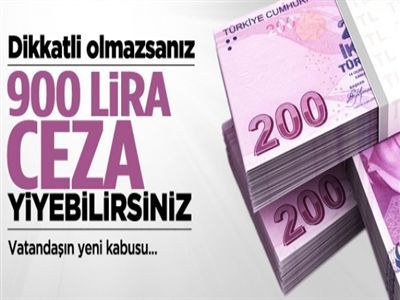 900 Lira Ceza Ödeyebilirsiniz!