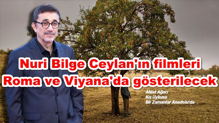 Nuri Bilge Ceylan'ın filmleri Roma ve Viyana'da gösterilecek